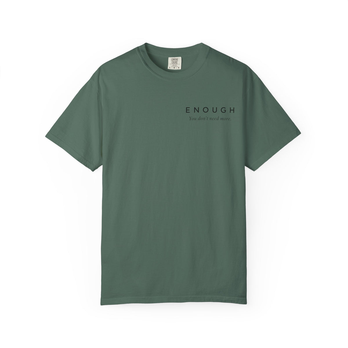 ENOUGH Minimalist T-Shirt | Comfort Colors 1717 — You Don’t Need More