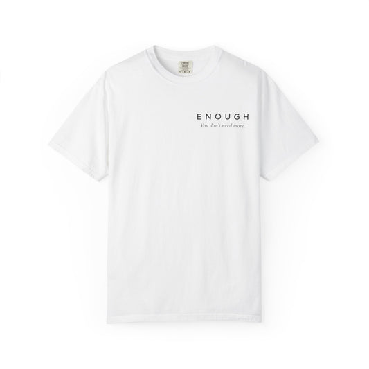 ENOUGH Minimalist T-Shirt | Comfort Colors 1717 — You Don’t Need More